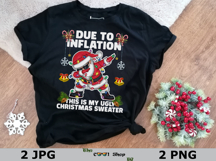 Due To Inflation This Is My Ugly Christmas Sweater Png Product Image 2