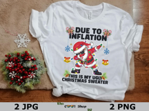 Due To Inflation This Is My Ugly Christmas Sweater Png Product Image 3