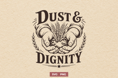 Dust and Dignity SVG - Farmer Hands PNG - Vintage Gardening Product Image 1