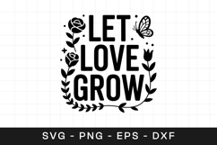 Let Love Grow Floral Inspirational SVG PNG Product Image 1