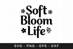 Soft Bloom Life Floral Inspirational SVG PNG Product Image 1