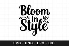 Bloom in Style Floral Inspirational SVG PNG Product Image 1