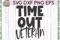 Time Out Veteran SVG DXF PNG EPS Cutting Files Product Image 3
