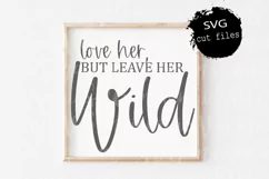 Love Her But Leave Her Wild Svg, Baby Quote Svg, Baby Shower Product Image 1