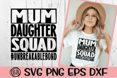 Mum Daughter Squad #UNBREAKABLEBOND - SVG PNG EPS DXF Product Image 1