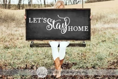Let's Stay Home SVG | Farmhouse Sign SVG | Dxf and more Product Image 1