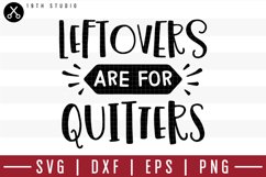 Leftovers are for quitters SVG | M39F13 Product Image 1