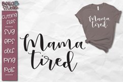 Mama Tired SVG, Mom Tired Product Image 1