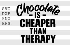 Chocolate is cheaper than therapy SVG Product Image 1