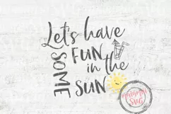 Let's Have Some Fun In The Sun Svg, Summertime Svg Product Image 4