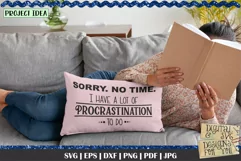 Sorry No Time | I have a lot of Procrastination to do Product Image 3
