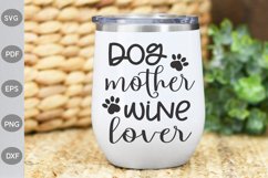 Dog Mother Wine Lover, Wine Quote Svg- Wine Svg Product Image 1