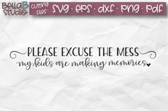 Please Excuse The Mess My Kids Are Making Memories SVG File Product Image 2