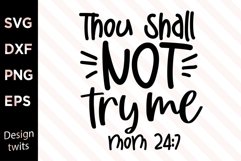Thou shall not try me mom 24 7 SVG Product Image 1