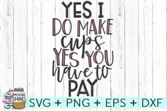 Yes I Make Cups SVG DXF PNG EPS Cutting File Product Image 1
