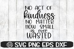 Kindness SVG - Kindness - No Matter How Small Is Ever Wasted Product Image 1