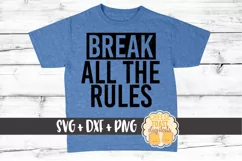 Break All The Rules - Toddler SVG PNG DXF Cut Files Product Image 1