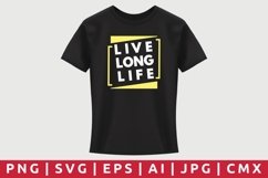 Live Long Life T-Shirt Design Product Image 1
