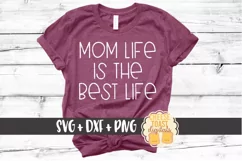 Mom Life Is The Best Life - Mother's Day SVG File Product Image 1