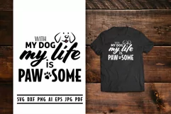 With My Dog My Life Is Pawsome Svg, Dog Quote SVg Product Image 1