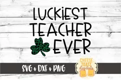 Luckiest Teacher Ever - St Patrick's Day SVG PNG DXF Files Product Image 2
