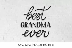 Best Grandma Ever lettering. Grandparents Day SVG cut file Product Image 1