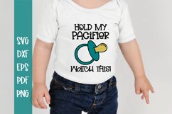 Hold My Pacifier Watch This Funny Boy Girl SVG Product Image 1