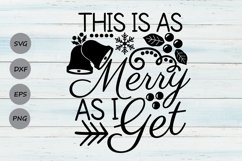 This Is As Merry As I Get Svg, Christmas Svg, Mistletoe Svg. Product Image 1