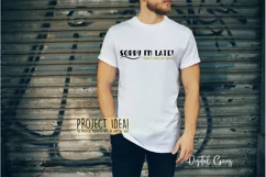 Funny quotes, Sorry I'm late, I didn't want to come design Product Image 2