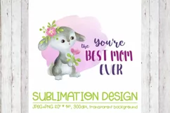 You're the Best Mom Ever -Mother's Day Design with Bunny Product Image 1