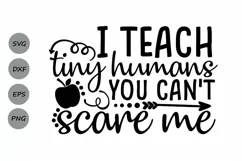 I Teach Tiny Humans You Can't Scare Me Svg, Teacher Svg. Product Image 1