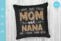 I Have Two Titles Mom And Nana And I Rock Them Both Svg Product Image 3