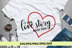 A True Love Story Never Ends - Love SVG EPS DXF PNG Cut File Product Image 1