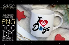 I love Dogs Sublimation Design PNG File Product Image 3