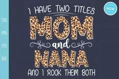 I Have Two Titles Mom And Nana And I Rock Them Both Svg Product Image 4