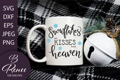 Snowflakes are Kisses from Heaven SVG | Snowflake SVG Product Image 1