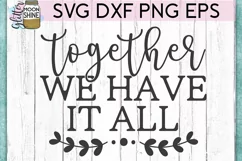 Together We Have It All SVG DXF PNG EPS Cutting Files Product Image 2