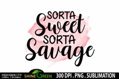 Sarcastic Quotes Sublimation Sorta Sweet Sorta Savage PNG Product Image 3