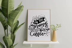In The Morning When I Rise Give Me Coffee Lettering Quotes Product Image 2