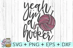 Yeah I'm A Hooker Knitting SVG DXF PNG EPS Cutting Files Product Image 1
