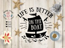 Life is Better on the Boat - Vacation Cut File Sublimation Product Image 1