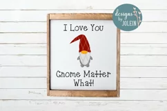 I Love You Gnome Matter What! Product Image 2