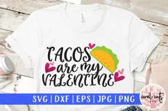 Taco's are my valentine - Love & Valentine SVG EPS DXF PNG Product Image 1