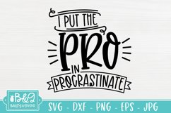 Funny Procrastination SVG - I Put The Pro In Procrastinate Product Image 2