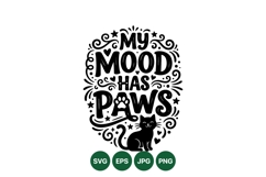 Funny My Mood Has Paws Cat SVG Design For Crafts Product Image 1