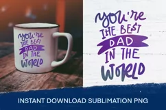 You are the best dad in the world. Fathers Day Product Image 1