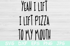 Yeah I Lift I Lift Pizza To My Mouth Svg, Funny Fitness Svg Product Image 1