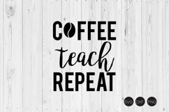 Coffee Teach Repeat SVG Product Image 1