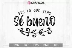 Seas lo que seas Sé bueno SVG - Frases motivadoras Product Image 1