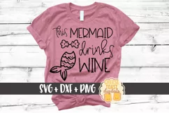 This Mermaid Drinks Wine - Mermaid SVG PNG DXF Cut Files Product Image 1